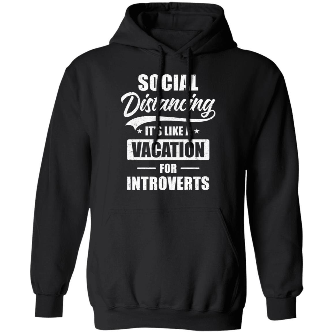 Social Distancing It's Like A Vacation For Introverts-T-Shirt & Tank Top-Pullover Hoodie-Black