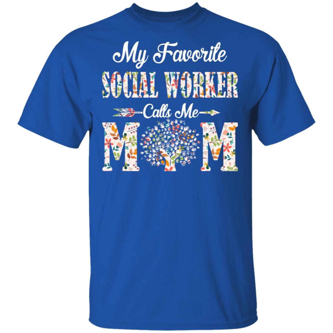 My Favorite Social Worker Calls Me Mom Proud Mother Gift-T-Shirt & Hoodie-Classic T-Shirt-Royal