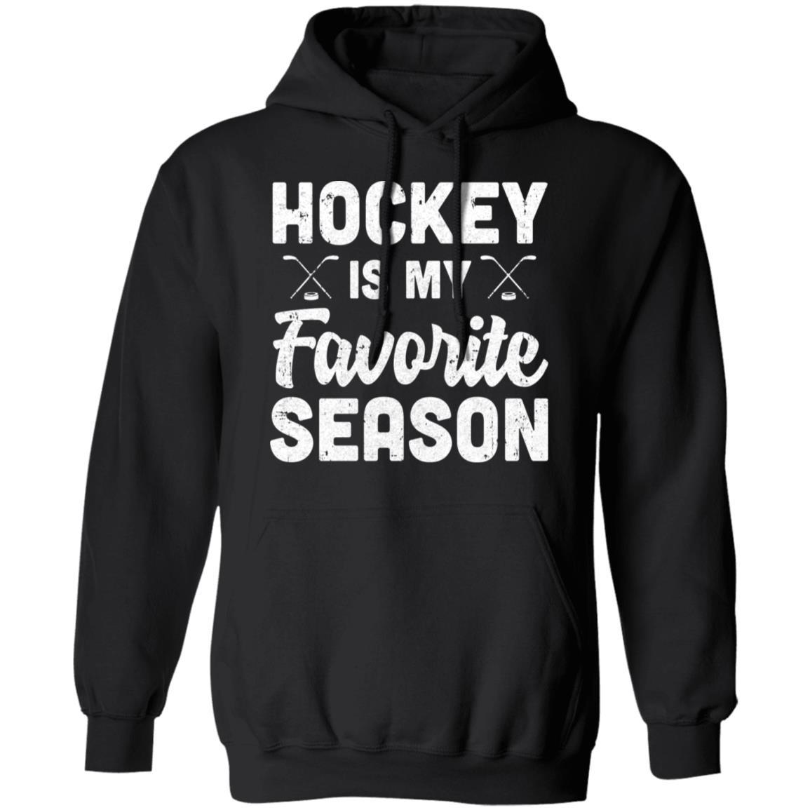 Hockey Is My Favorite Season Cool Saying For Sports Lovers-T-Shirt & Hoodie-Pullover Hoodie-Black