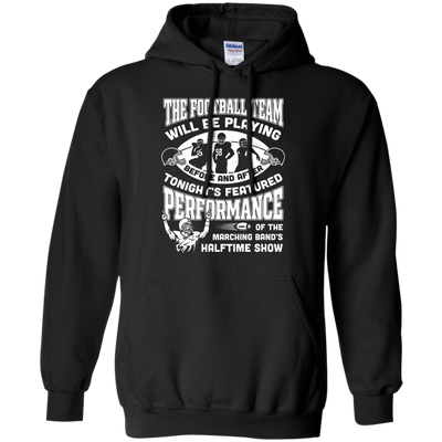 The Football Team Will Be Playing Before And After-T-Shirt & Hoodie-Pullover Hoodie-Black