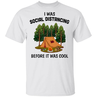 I Was Social Distancing Before It Was Cool Camping Lover-T-Shirt & Hoodie-Classic T-Shirt-White