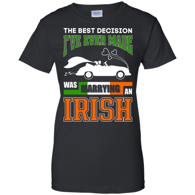 I've Ever Made Was Marrying An Irish-T-Shirt & Hoodie-Women's T-Shirt-Black