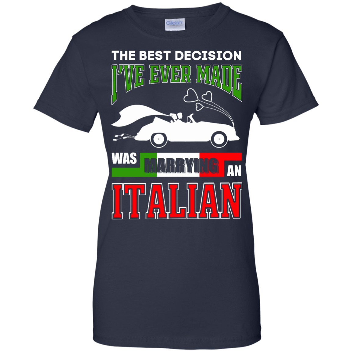 I've Ever Made Was Marrying An Italian-T-Shirt & Hoodie-Women's T-Shirt-Navy