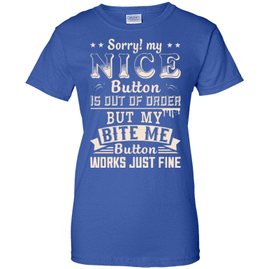 Sorry My Nice Button Is Out Of Order-T-Shirt & Hoodie-Women's T-Shirt-Royal