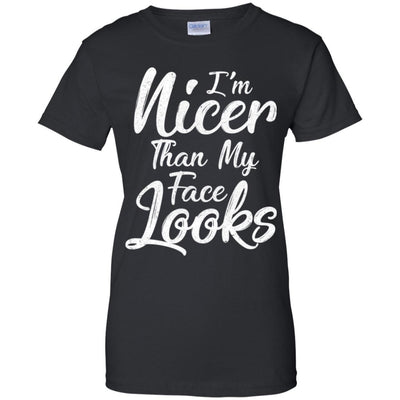 I'm Nicer Than My Face Looks Funny Saying-T-Shirt & Tank Top-Women's T-Shirt-Black
