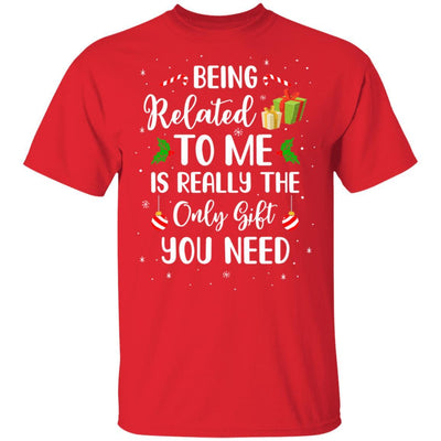 Funny Christmas Being Related To Me Is Gift For Family Joke-T-Shirt & Sweatshirt-Classic T-Shirt-Red