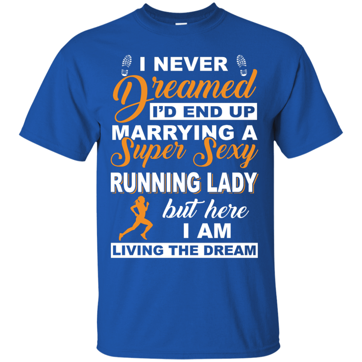 I'd End Up Marrying A Super Sexy Running Lady-T-Shirt & Hoodie-Classic T-Shirt-Royal