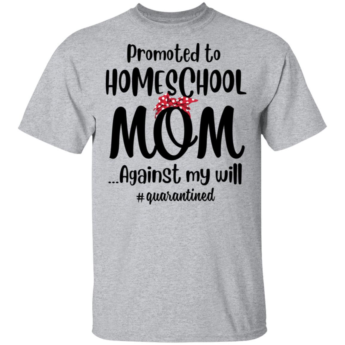 Promoted To Home School Mom Social Distancing Quarantine-T-Shirt & Tank Top-Classic T-Shirt-Sport Grey