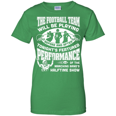The Football Team Will Be Playing Before And After-T-Shirt & Hoodie-Women's T-Shirt-Irish Green