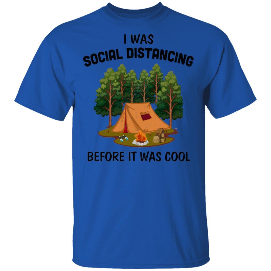 I Was Social Distancing Before It Was Cool Camping Lover-T-Shirt & Hoodie-Classic T-Shirt-Royal