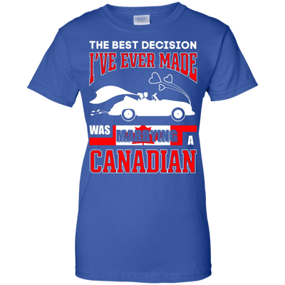 I've Ever Made Was Marrying A Canadian-T-Shirt & Hoodie-Women's T-Shirt-Royal