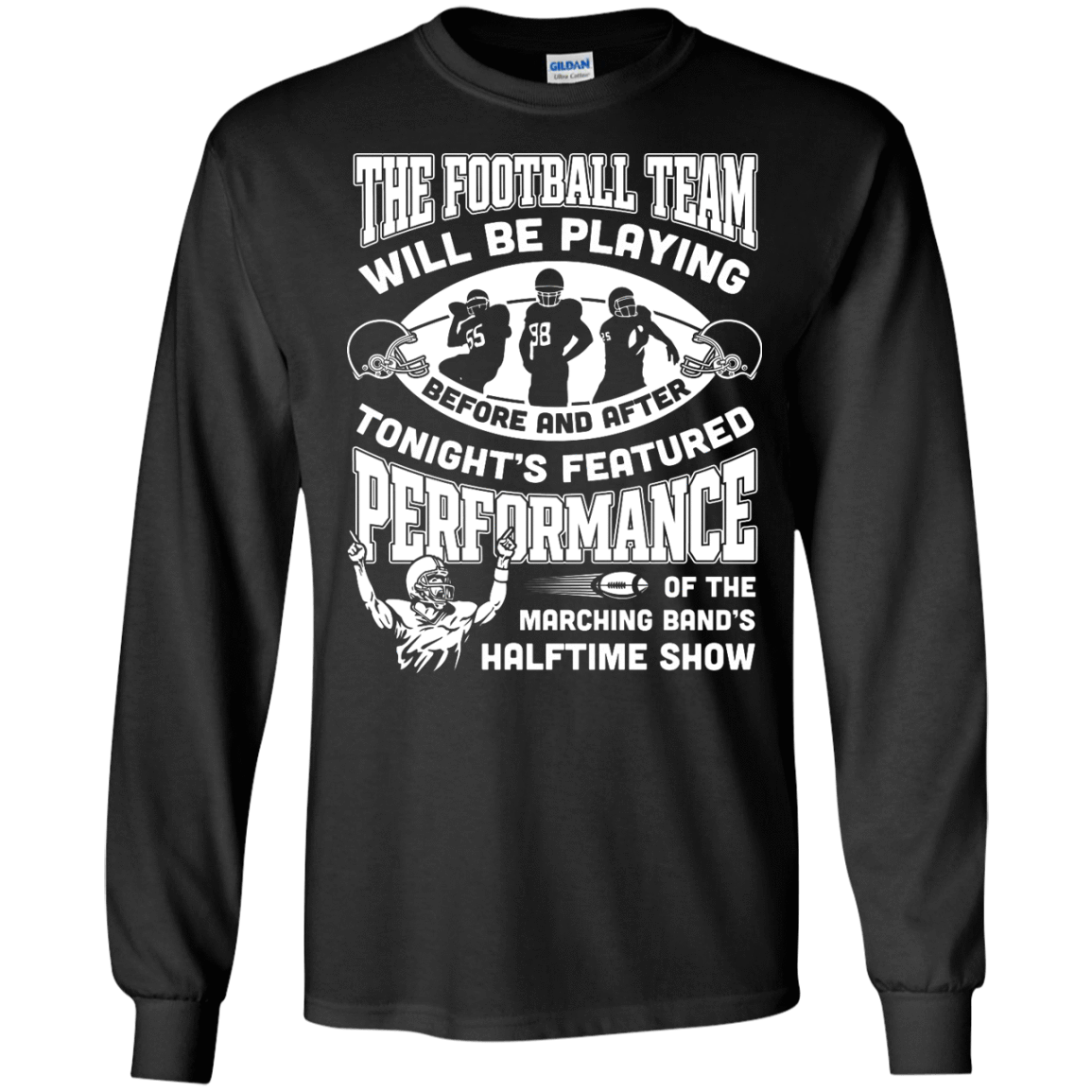 The Football Team Will Be Playing Before And After-T-Shirt & Hoodie-Long Sleeve T-Shirt-Black