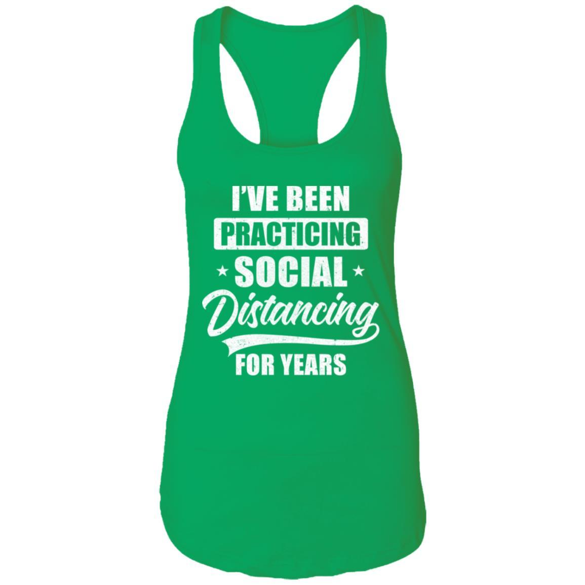 I've Been Social Distancing For Years Quarantine Funny-T-Shirt & Tank Top-Women's Ideal Racerback Tank-Kelly Green