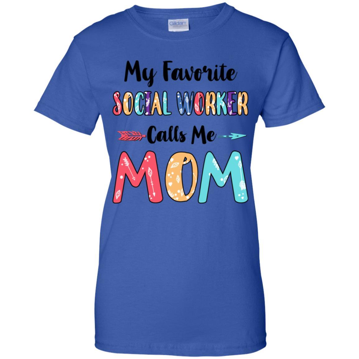 My Favorite Social Worker Calls Me Mom Mothers Day Gift-T-Shirt & Hoodie-Women's T-Shirt-Royal
