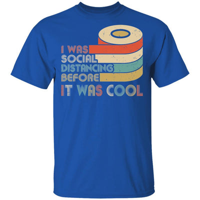 I Was Social Distancing Before It Was Cool Toilet Paper-T-Shirt & Hoodie-Classic T-Shirt-Royal