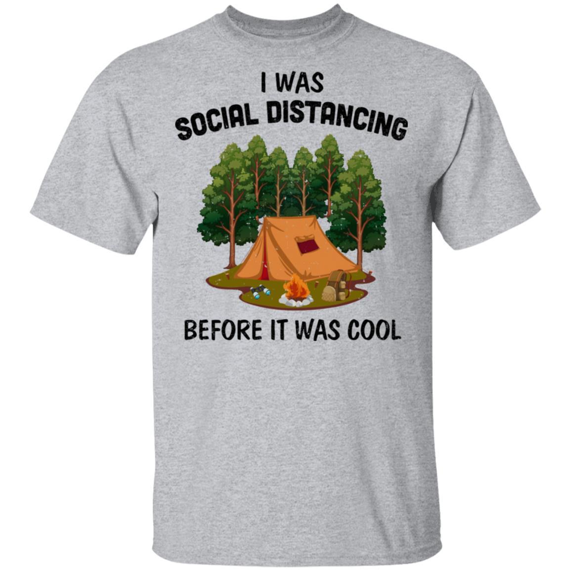 I Was Social Distancing Before It Was Cool Camping Lover-T-Shirt & Hoodie-Classic T-Shirt-Sport Grey