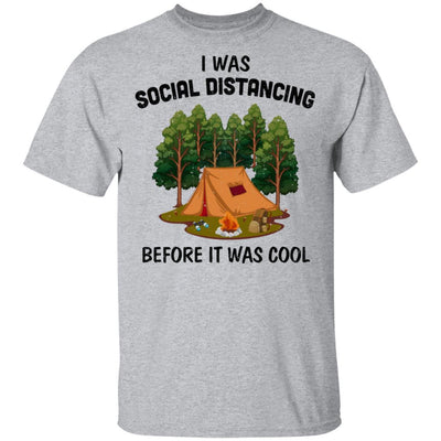 I Was Social Distancing Before It Was Cool Camping Lover-T-Shirt & Hoodie-Classic T-Shirt-Sport Grey
