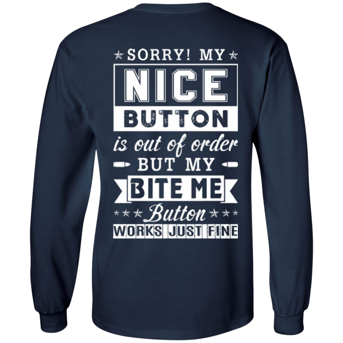 Sorry My Nice Button Is Out Of Order-T-Shirt & Hoodie-Long Sleeve T-Shirt-Navy