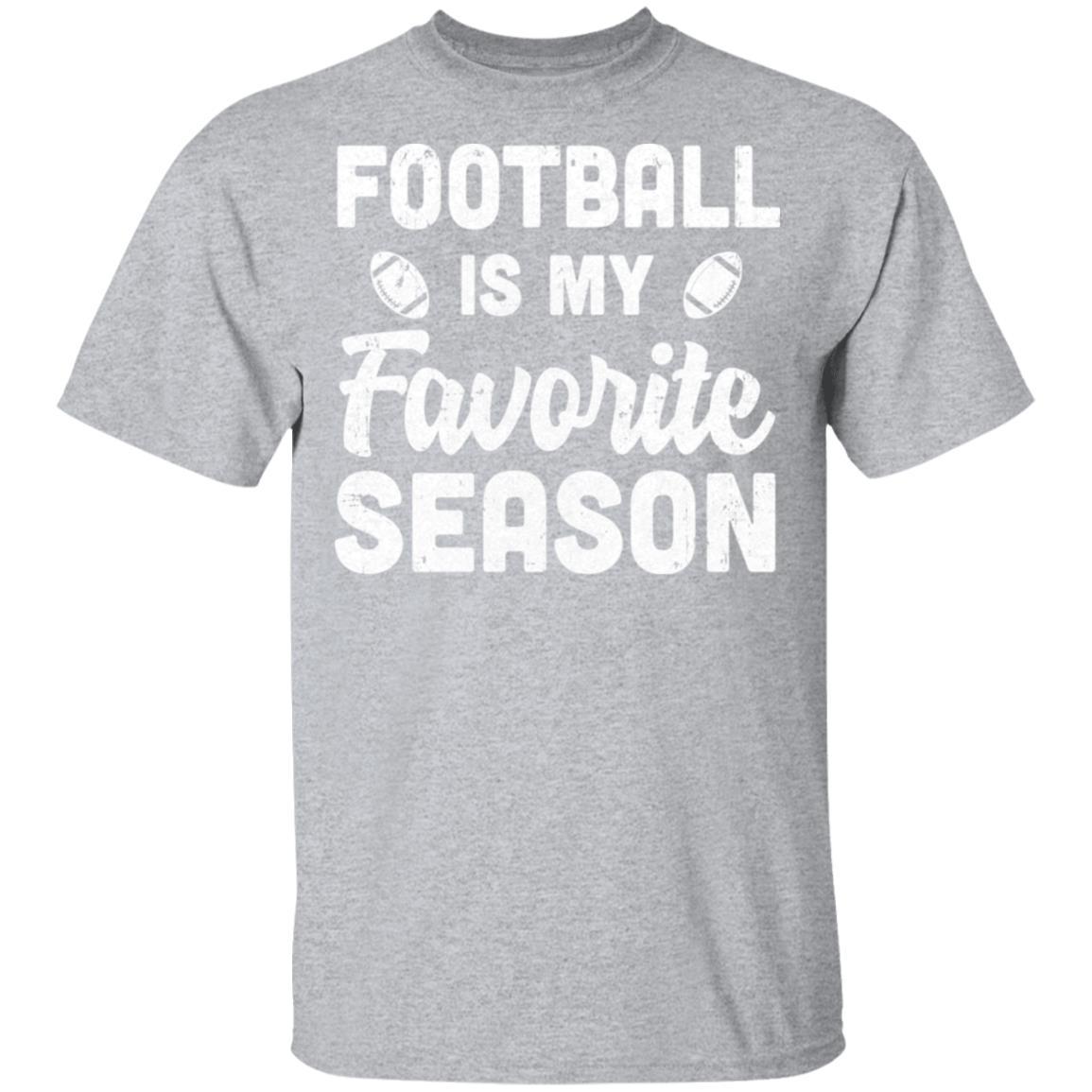 Football Is My Favorite Season Cool Saying For Sports Lovers-T-Shirt & Hoodie-Classic T-Shirt-Sport Grey