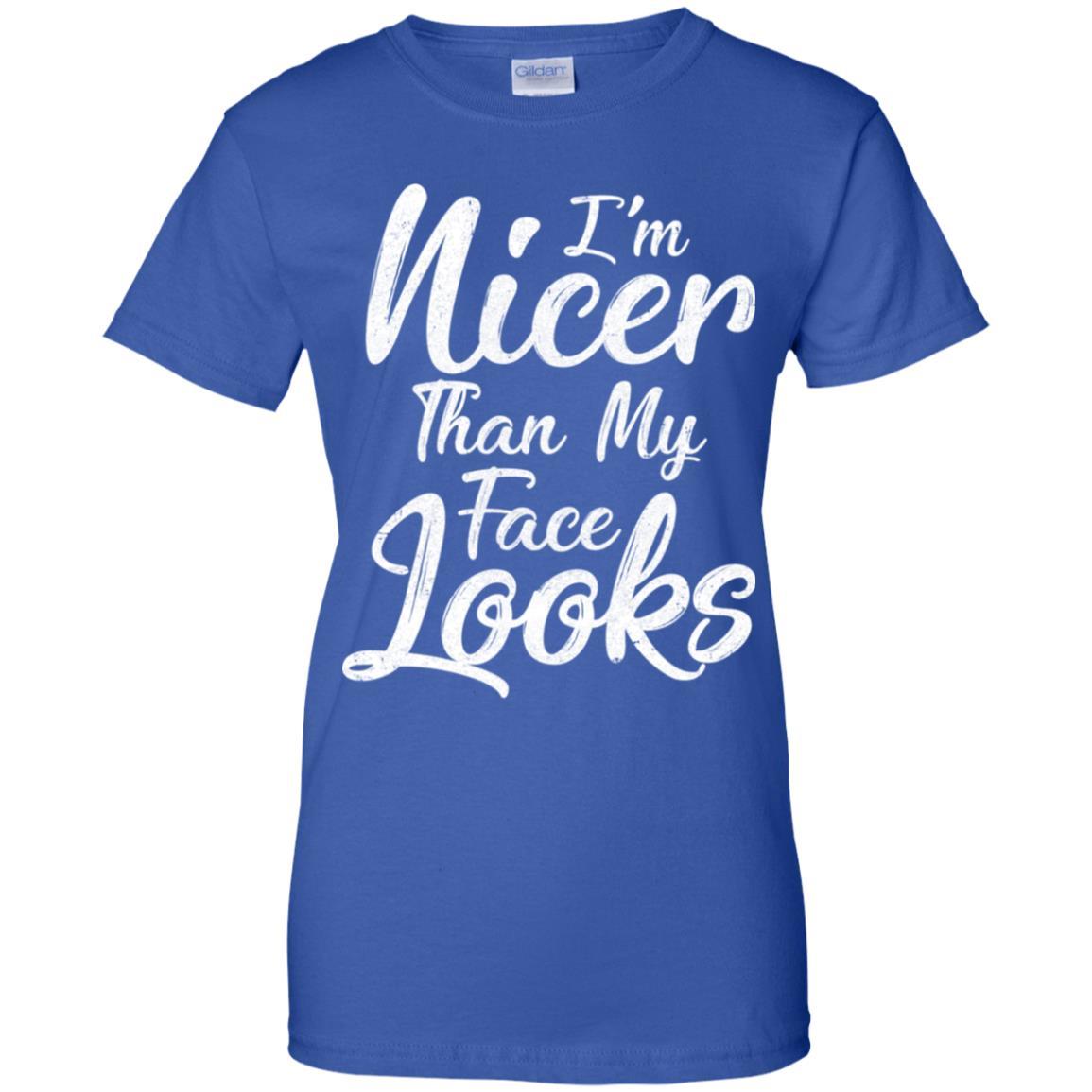I'm Nicer Than My Face Looks Funny Saying-T-Shirt & Tank Top-Women's T-Shirt-Royal