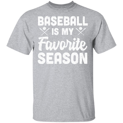 Baseball Is My Favorite Season Cool Saying For Sports Lovers-T-Shirt & Hoodie-Classic T-Shirt-Sport Grey