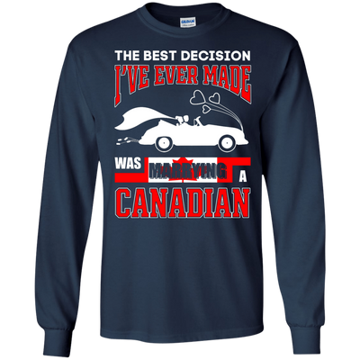 I've Ever Made Was Marrying A Canadian-T-Shirt & Hoodie-Long Sleeve T-Shirt-Navy