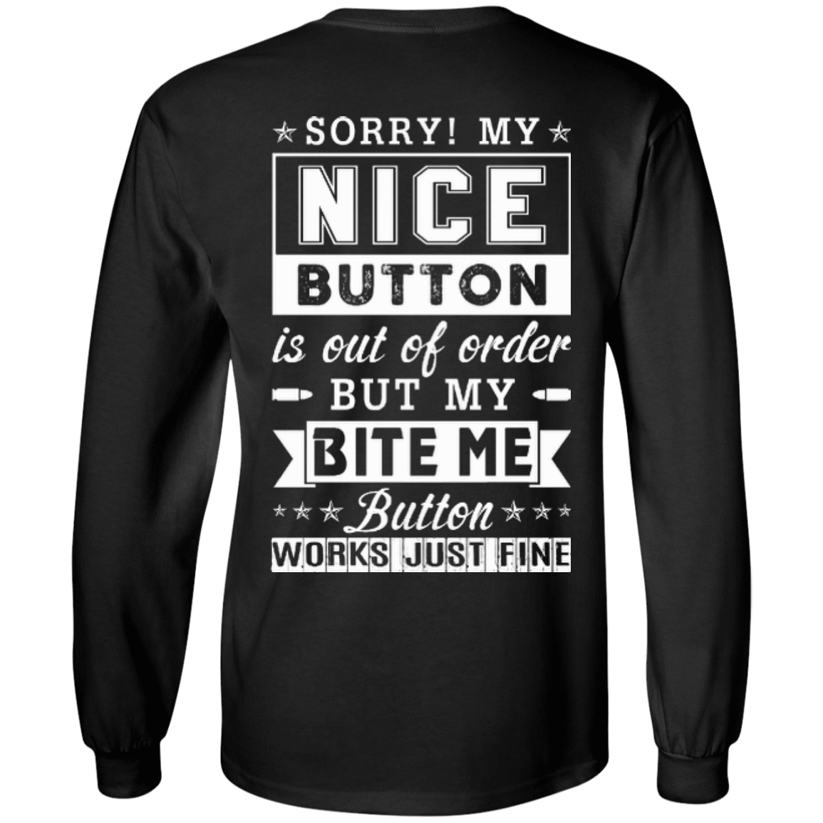 Sorry My Nice Button Is Out Of Order-T-Shirt & Hoodie-Long Sleeve T-Shirt-Black