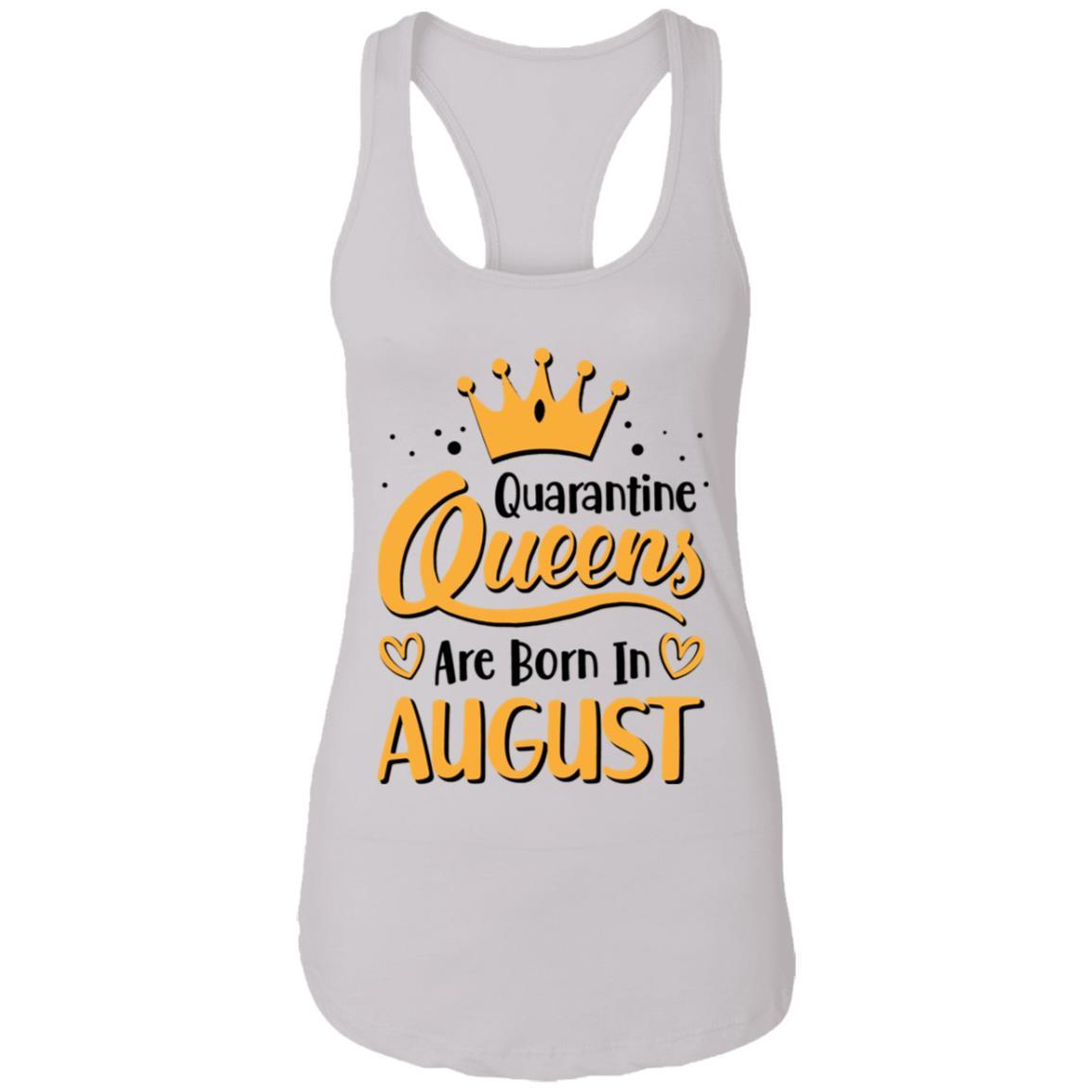Quarantine Queens Are Born In August Social Distancing-T-Shirt & Tank Top-Women's Ideal Racerback Tank-White