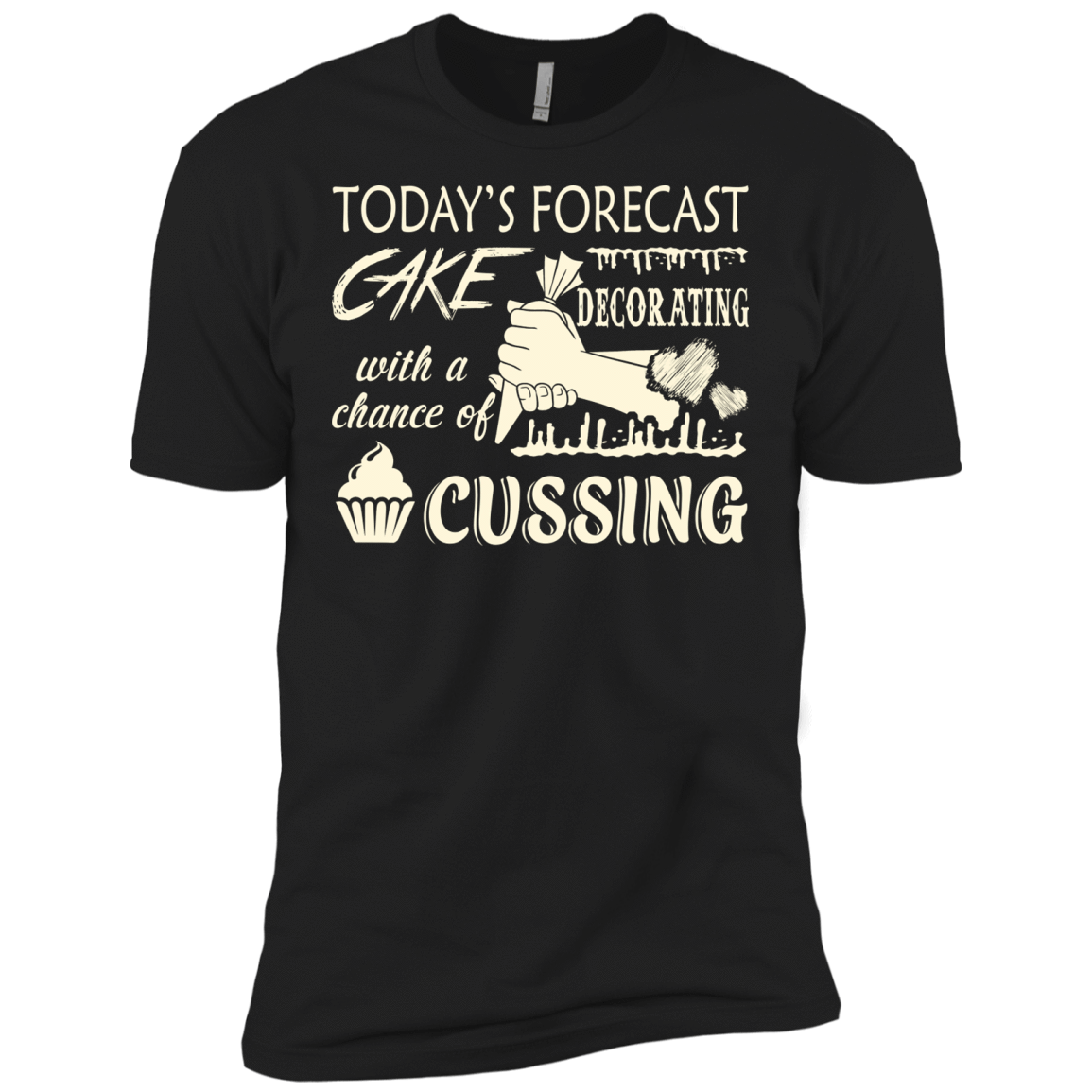 Today's Forecast Cake Decorating With A Chance Of Cussing-T-Shirt & Hoodie-Premium T-Shirt-Black