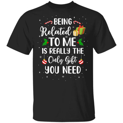 Funny Christmas Being Related To Me Is Gift For Family Joke-T-Shirt & Sweatshirt-Classic T-Shirt-Black