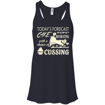 Today's Forecast Cake Decorating With A Chance Of Cussing-T-Shirt & Hoodie-Women's Flowy Racerback Tank-Midnight