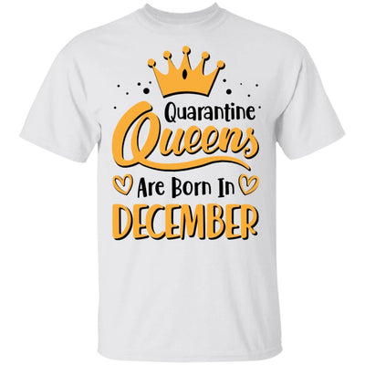 Quarantine Queens Are Born In December Social Distancing-T-Shirt & Tank Top-Classic T-Shirt-White
