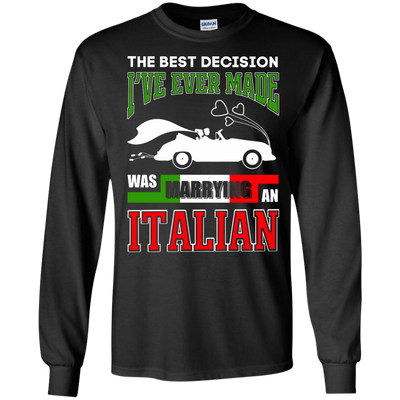 I've Ever Made Was Marrying An Italian-T-Shirt & Hoodie-Long Sleeve T-Shirt-Black