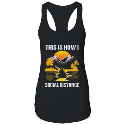 Funny Kayaking This Is How I Social Distance-T-Shirt & Tank Top-Women's Ideal Racerback Tank-Black