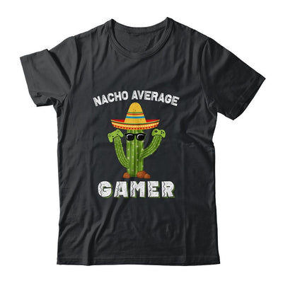 Funny Sayings Video Game Nacho Average Gamer Mexican Cactus-T-Shirt & Hoodie-Classic T-Shirt-Black