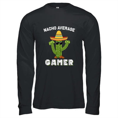 Funny Sayings Video Game Nacho Average Gamer Mexican Cactus-T-Shirt & Hoodie-Long Sleeve T-Shirt-Black