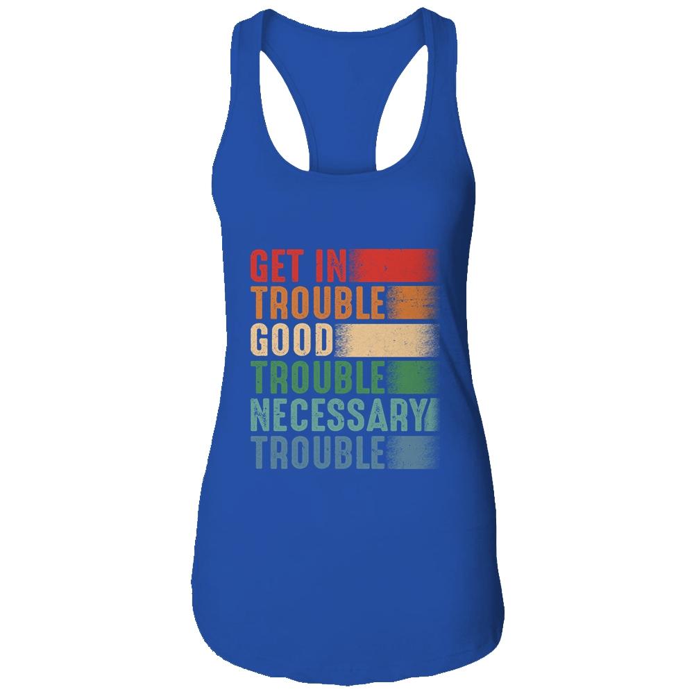 Get in Good Necessary Trouble Gift For Social Justice-T-Shirt & Tank Top-Women's Ideal Racerback Tank-Royal