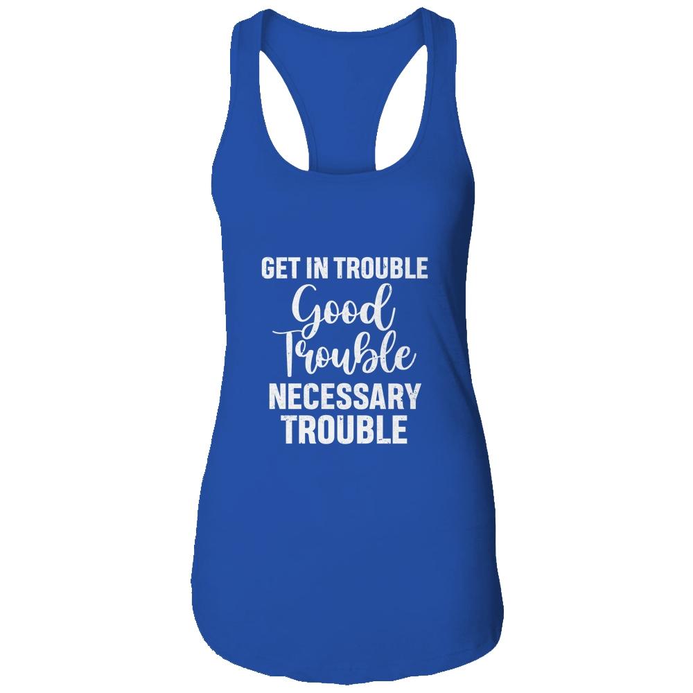Get in Good Necessary Trouble Social Justice Gift-T-Shirt & Tank Top-Women's Ideal Racerback Tank-Royal