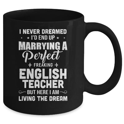 I Never Dreamed I'd End Up Marrying English Teacher Mug-Coffee Mug-Mug-Black