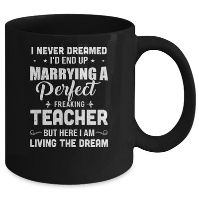 I Never Dreamed I'd End Up Marrying Teacher Mug-Coffee Mug-Mug-Black