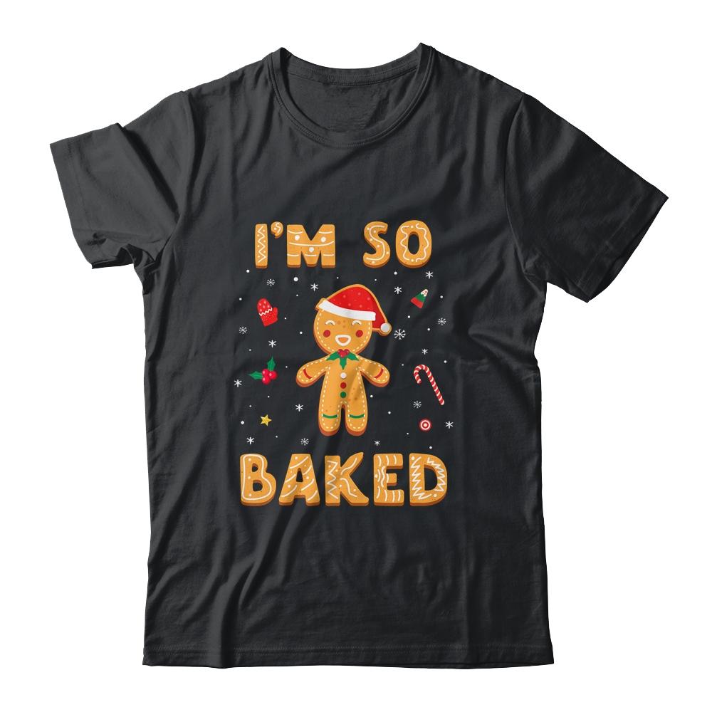 I'm So Baked Gingerbread Man Christmas Funny Cookie Baking-T-Shirt & Sweatshirt-Classic T-Shirt-Black