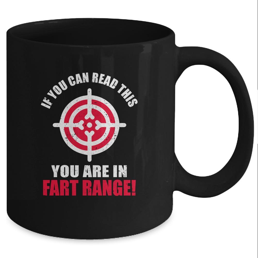 If You Can Read This You Are In Fart Range Funny Saying Mug-Coffee Mug-Mug-Black