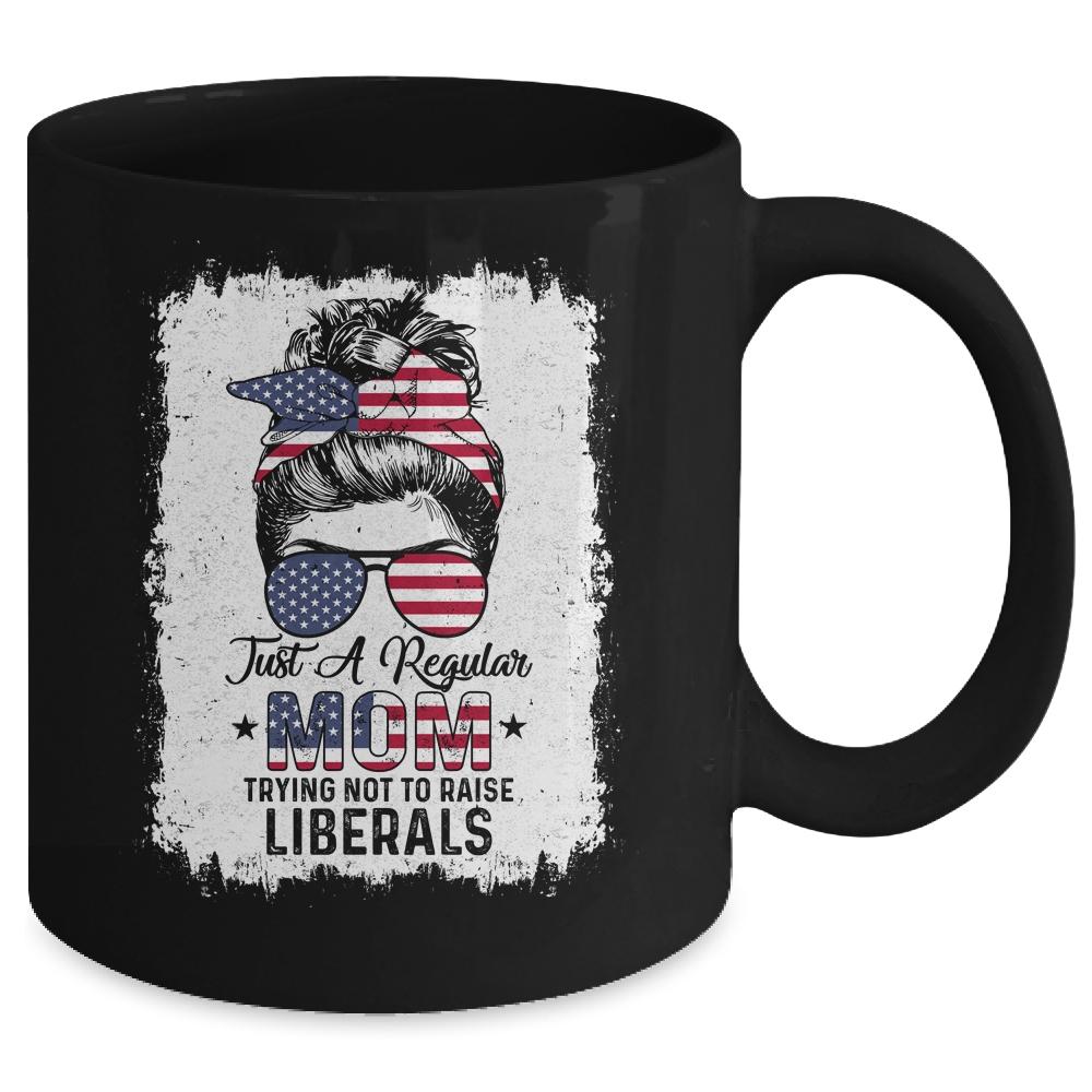 Just A Regular Mom Trying Not To Raise Liberals US Flag Mug-Coffee Mug-