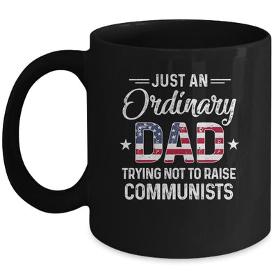 Just An Ordinary Dad Trying Not To Raise Communist Mug-Coffee Mug-Mug-Black