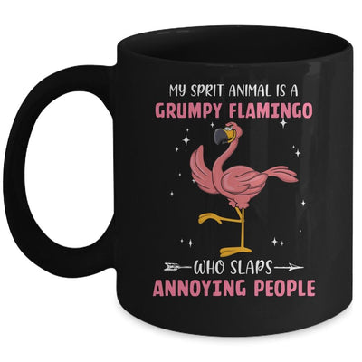 My Spirit Animal Is Grumpy Flamingo Who Slaps Annoying Mug-Coffee Mug-Mug-Black