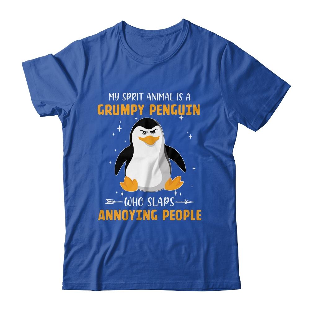 My Spirit Animal Is Grumpy Penguin Who Slaps Annoying-T-Shirt & Tank Top-Classic T-Shirt-Royal