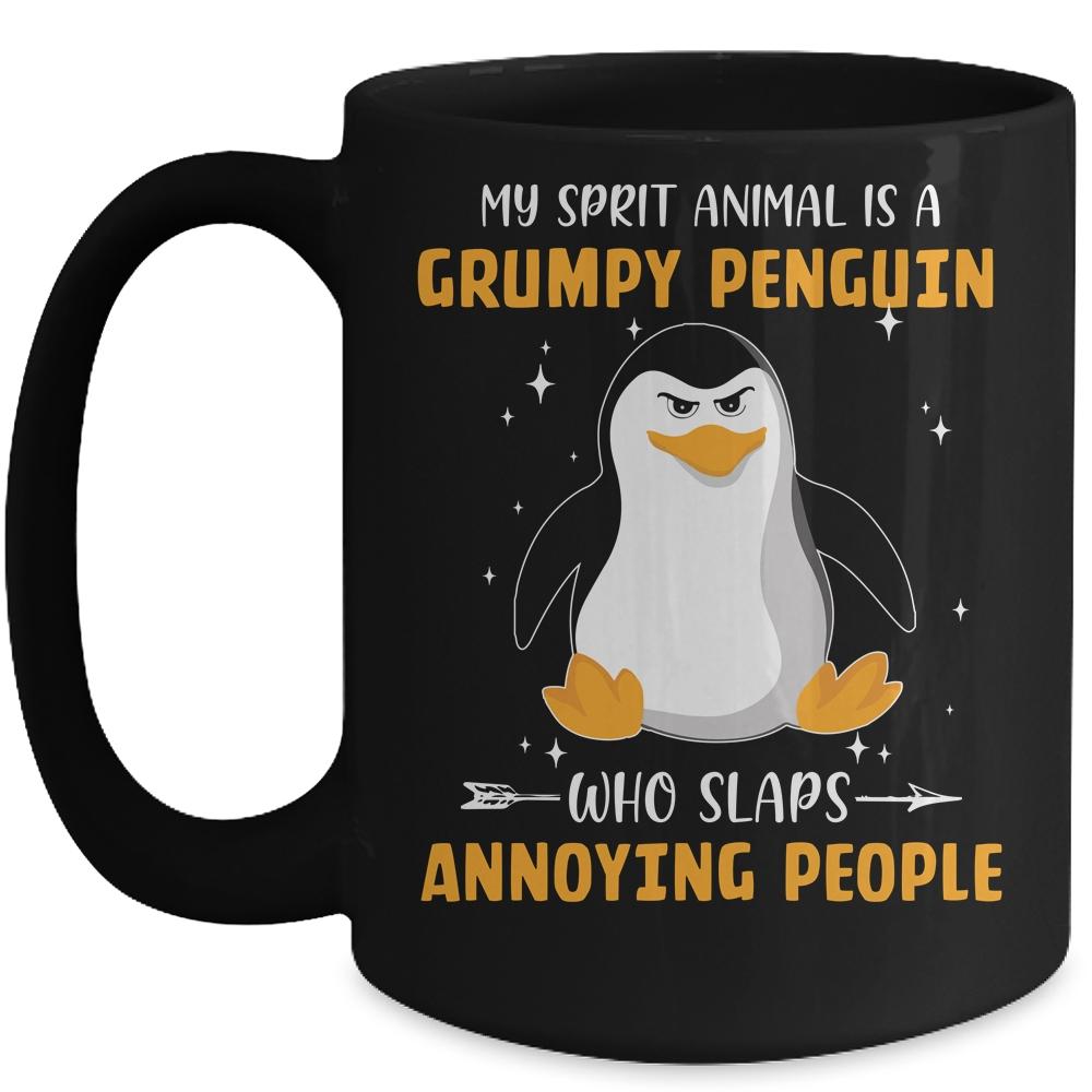 My Spirit Animal Is Grumpy Penguin Who Slaps Annoying Mug-Coffee Mug-Mug-Black