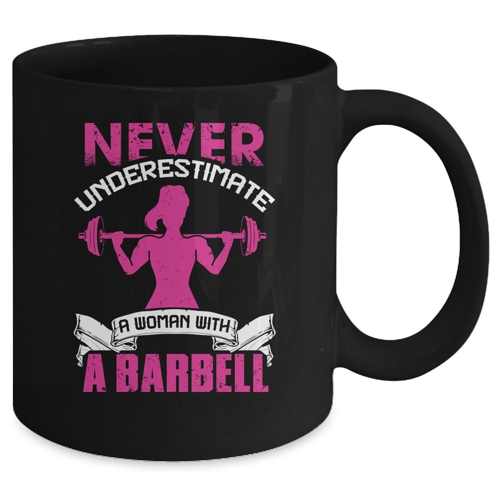 Never Underestimate A Woman With A Barbell Funny Gym Fitness Mug-Coffee Mug-Mug-Black
