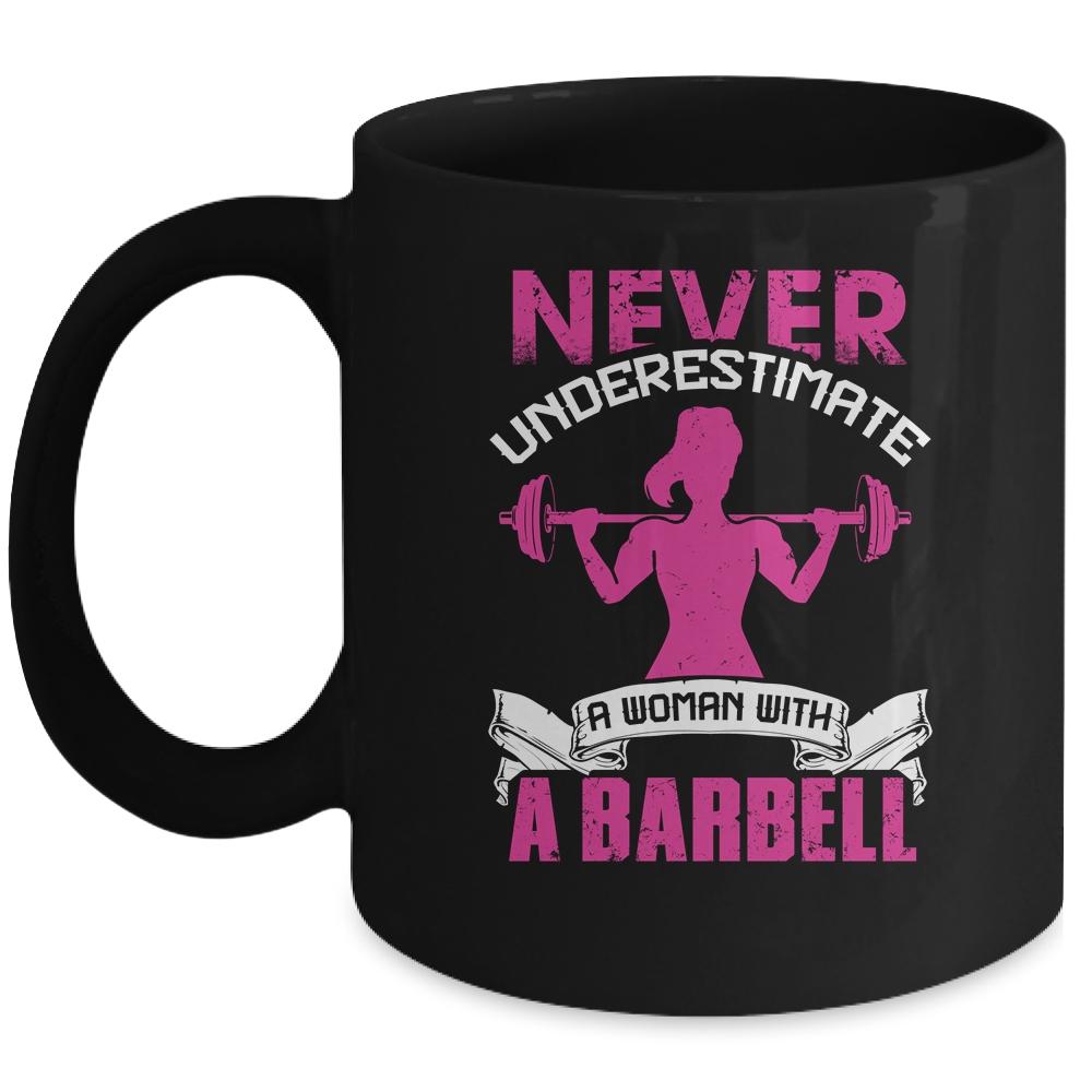 Never Underestimate A Woman With A Barbell Funny Gym Fitness Mug-Coffee Mug-Mug-Black