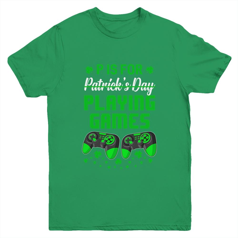 P Is For Playing Games St Patricks Day Funny Gamer Boys Kids Youth-Youth Shirt-Youth T-Shirt-Irish Green